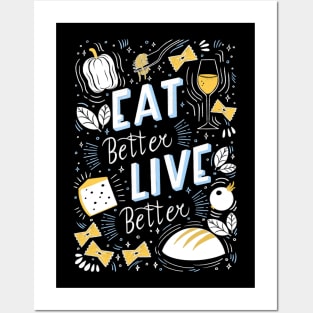 Eat better live better Posters and Art